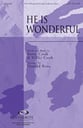 He Is Wonderful SATB choral sheet music cover